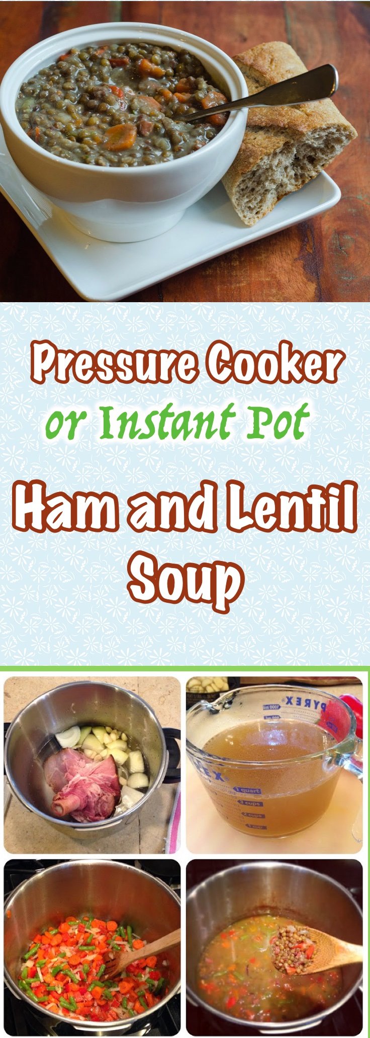 Make Ham and Lentil Soup in your Instant Pot or Pressure Cooker! And use that leftover ham bone to make delicious Ham Stock